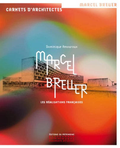 Télécharger Marcel Breuer, les réalisations françaises PDF Ebook En Ligne
