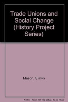 Paperback Trade Unions and Social Change (History Project Series) Book