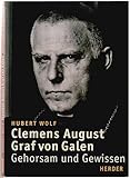 clemens august  Clemens August Graf von Galen: Gehorsam und Gewissen