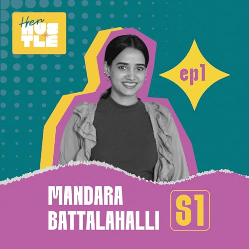 Mandara Battalahalli | Kannada Actress | Her Hustle Podcast | Season 1: Episode 1