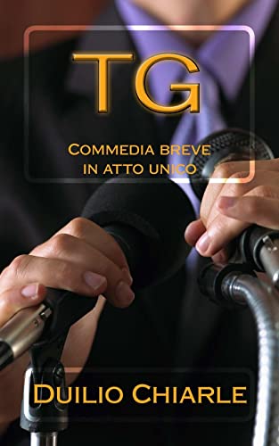 TG: Commedia breve in atto unico (Gli umoristi) (Italian Edition)