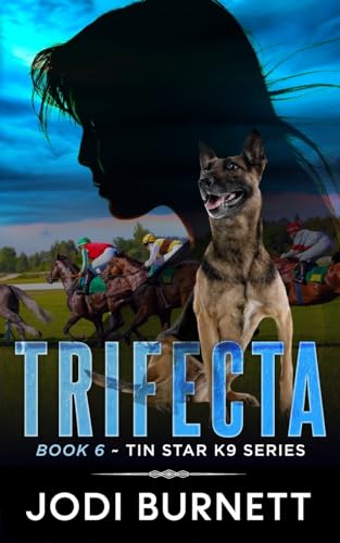 Trifecta: 6 (Tin Star K9 Series)