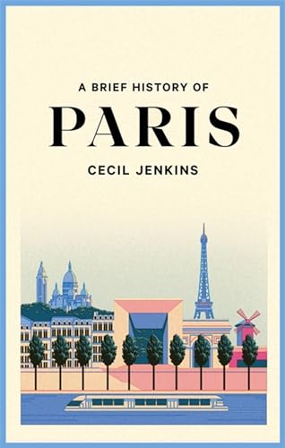 A Brief History Of Paris