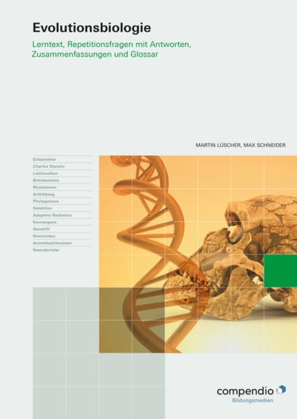 Evolutionsbiologie: Lerntext, Repetitionsfragen mit Antworten, Zusammenfassungen und Glossar (Biologie Grundlagen)
