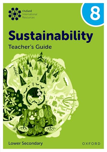 Oxford University Press Oxford International Sustainability Teachers Guide 8 (Lower Secondary).