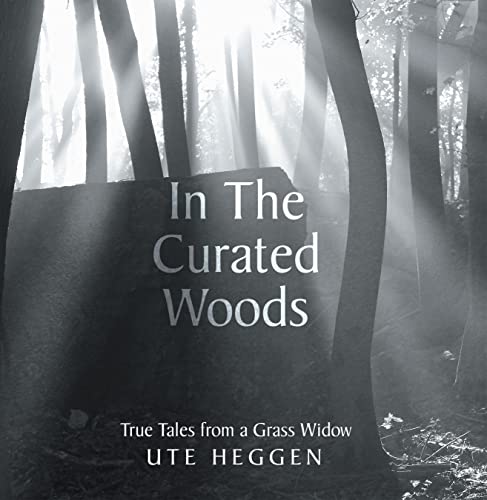 In the Curated Woods: True Tales from a Grass Widow (English Edition)