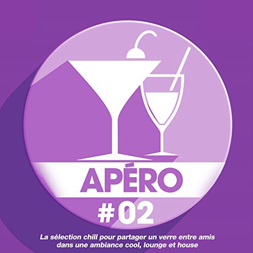 Amazon MusicでVARIOUS ARTISTSのApéro 02: La sélection chill pour partager