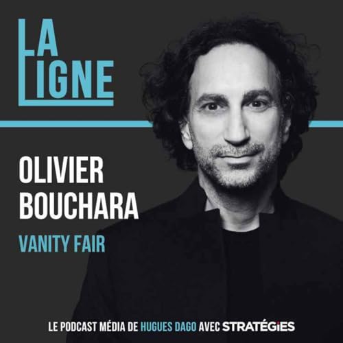 『#22 - Olivier Bouchara - Vanity Fair - Du glamour et des enqu&ecirc;tes』のカバーアート