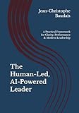 poweredge r730  The Human-Led, AI-Powered Leader: A Practical Framework for Clarity, Performance & Modern Leadership