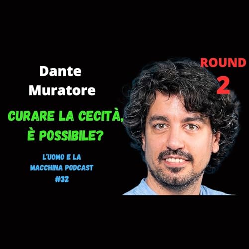 #32 - Cura della Cecit&agrave;, Carriera di Successo, Importanza della Famiglia & Amici con Dante Muratore