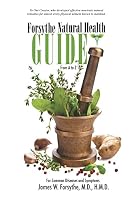 Forsythe Natural Health Guide from A to Z: For Common Diseases and Symptoms 1491752394 Book Cover