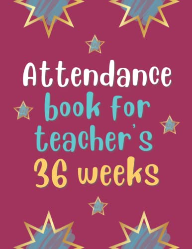  Teacher Grade Book TGB - 01: School Attendance Record Book -36 weeks per spread - 36 Students - Organized and Comprehensive - Undated