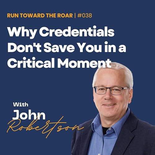 Why Credentials Don't Save You in a Critical Moment