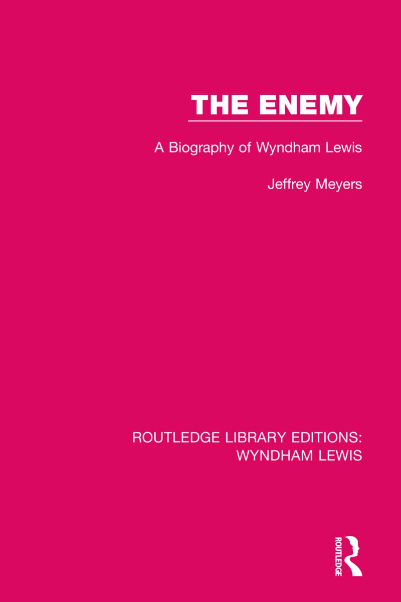 The Enemy: A Biography of Wyndham Lewis (Routledge Library Editions: Wyndham Lewis)