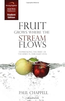 Fruit Grows Where the Stream Flows Curriculum: Experiencing the Fruit of the Spirit in Our Daily Lives