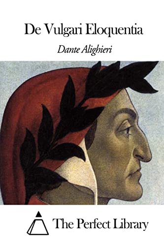 De Vulgari Eloquentia (Perfect Library) (Latin Edition)