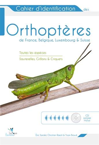 Télécharger Cahier d'identification des orthoptères de France, Belgique, Luxembourg et Suisse (1CD audio inclus Livre PDF Gratuit
