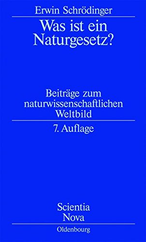Was ist ein Naturgesetz?: Beiträge zum naturwissenschaftlichen Weltbild (Scientia Nova)