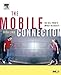 The Mobile Connection: The Cell Phone's Impact on Society (Interactive Technologies)