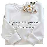 My Energy Is A Luxury Sweatshirt, My Energy Is A Luxury Shirt, blanco, L
