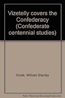 Vizetelly covers the Confederacy B0007E4AW8 Book Cover