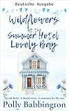 bayern mercato  Wildblumen im Sommerhotel Lovely Bay (Das Sommerhotel Liebliche Bucht 2) (German Edition)