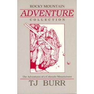 Paperback Rocky Mountain Adventure Collection: Adventures of a Colorado Mountaineer Book