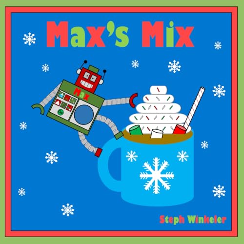 Max's Mix: A Speech/Language Winter-Themed Story on Robots, Sequencing, and Hot Chocolate!