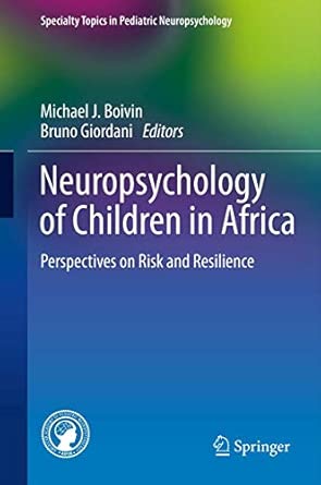 Neuropsychology of Children in Africa: Perspectives on Risk and Resilience 2013th Edition book cover