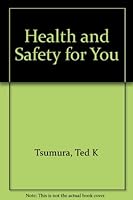 Health and Safety for You 0070653860 Book Cover