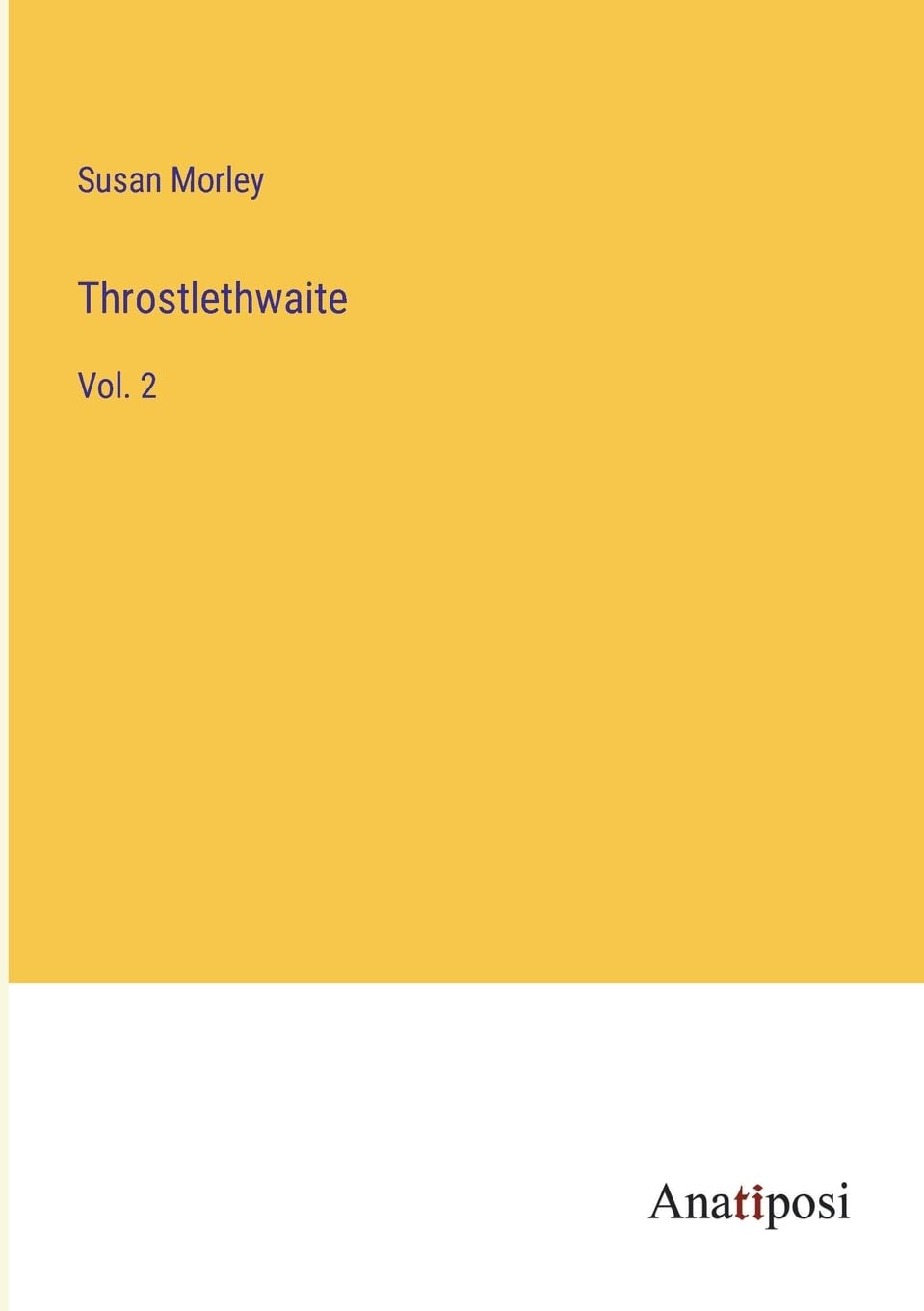 Throstlethwaite: Vol. 2