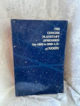 Hardcover The Concise Planetary Ephemeris for 1950 to 2000 A.D. Book