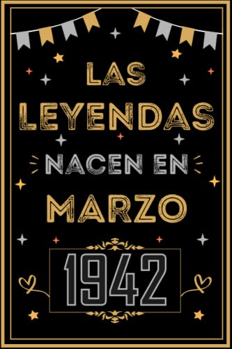 CUADERNO, LAS LEYENDAS NACEN EN MARZO 1942: Regalo de 81 cumpleaños para mujeres y hombres, ideas de 81 cumpleaños... un cumpleaños... divertido, ... regalo de 81 cumpleaños para él/ella.
