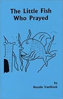 The Little Fish Who Prayed 1930648367 Book Cover