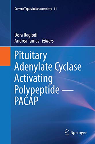 Pituitary Adenylate Cyclase Activating Polypeptide ― PACAP (Current Topics in Neurotoxicity, 11)