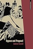 Oppose and Propose: Lessons from Movement for a New Society (Anarchist Interventions)