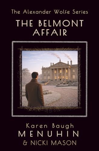 The Belmont Affair: Book 2 The Alexander Wolfe Series
