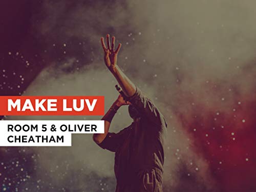 Make Luv al estilo de Room 5 & Oliver Cheatham