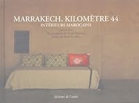 Marrakech, kilomètre 44 : Intérieurs marocains 2752600445 Book Cover