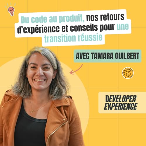 [BEST OF] Du code au produit, nos retours d&rsquo;exp&eacute;rience et conseils pour une transition r&eacute;ussie &mdash; Tamara & Donatien