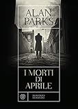  I morti di aprile (Le indagini dell\'ispettore Harry McCoy Vol. 4)