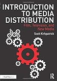  Introduction to Media Distribution: Film, Television, and New Media