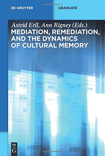 Télécharger Mediation, Remediation, and the Dynamics of Cultural Memory Livre PDF Gratuit