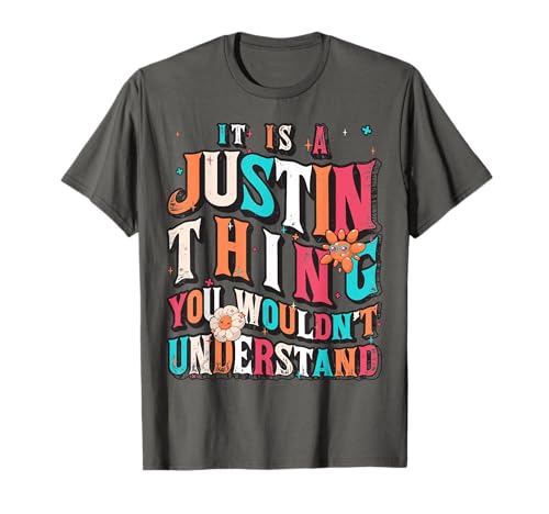 It's Justin Thing You Wouldn't Understand, Justin Groovy T-Shirt
