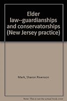 Elder law--guardianships and conservatorships 0314255214 Book Cover