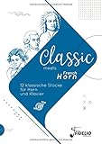  Classic meets French Horn: 12 klassische Stücke für Horn und Klavier (Classic meets Instrument)