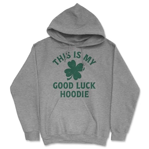This Is My Good Luck Hoodie Unisex Hoodie Funny Sarcastic St Patricks Day Hooded Sweatshirt