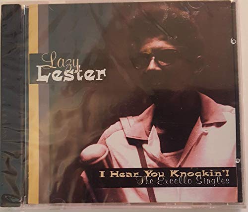 I Hear You Knockin'! Excello S I Hear You Knockin'! Excello S