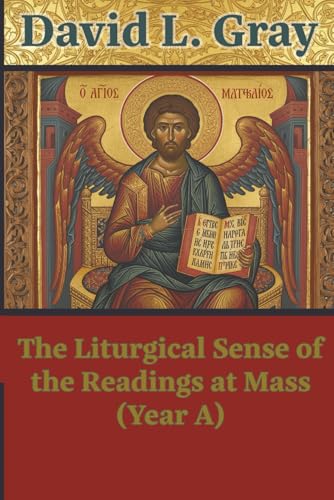 The Liturgical Sense of the Readings at Mass (Year A)