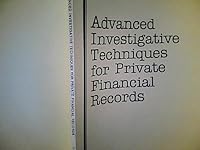 Advanced Investigative Techniques for Private Financial Records 0915179008 Book Cover